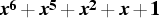 \[ x^6+x^5+x^2+x+1 \]